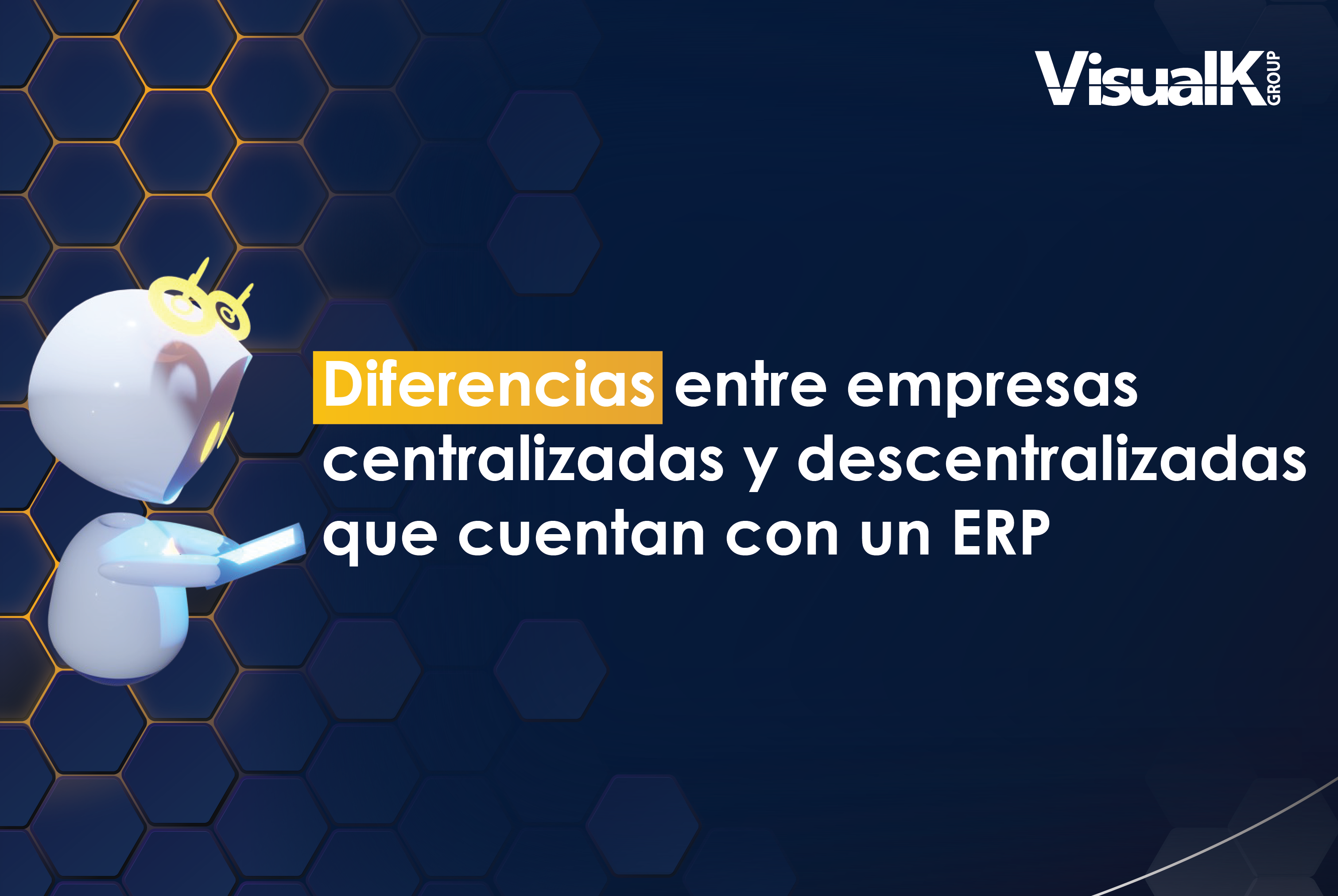 Diferencias Entre Empresas Centralizadas Y Descentralizadas Que Cuentan Con Un Erp Visualk Group 1755