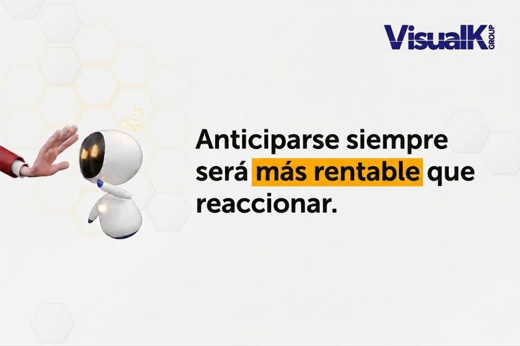 Anticiparse siempre será más rentable que reaccionar