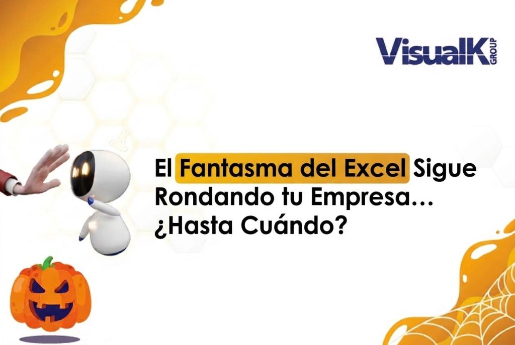 El Fantasma del Excel Sigue Rondando tu Empresa… ¿Hasta Cuándo?